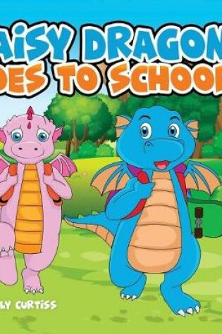 Cover of Daisy Dragon Goes To School