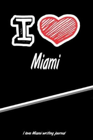 Cover of I Love Miami Writing Journal