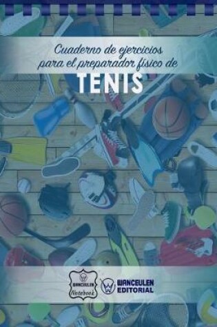 Cover of Cuaderno de Ejercicios para el Preparador Fisico de Tenis
