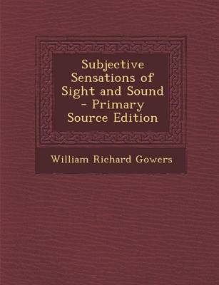 Book cover for Subjective Sensations of Sight and Sound - Primary Source Edition