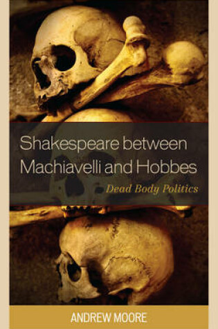 Cover of Shakespeare Between Machiavelli and Hobbes