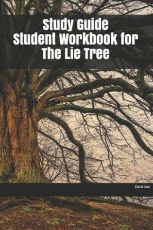 Cover of Study Guide Student Workbook for The Lie Tree