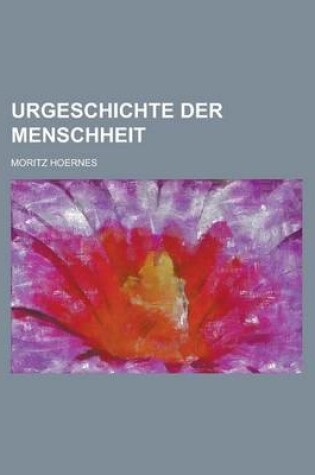 Cover of Urgeschichte Der Menschheit