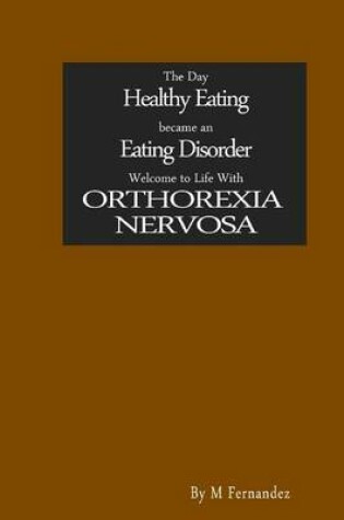 Cover of The Day Healthy Eating became an Eating Disorder