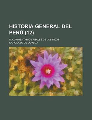 Book cover for Historia General del Peru (12); O, Commentarios Reales de Los Incas