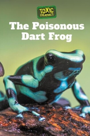 Cover of The Poison Dart Frog