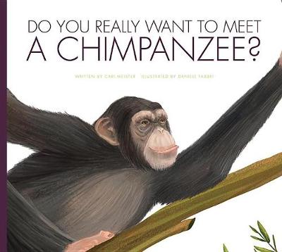 Cover of Do You Really Want to Meet a Chimpanzee?