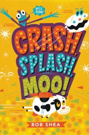 Cover of Crash, Splash, or Moo!