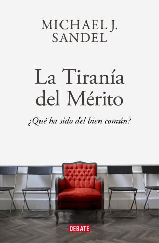 Book cover for La tirania del merito / The Tyranny of Merit: What's Become of the Common Good?