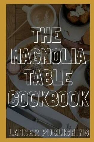 Cover of Magnolia Table Cookbook