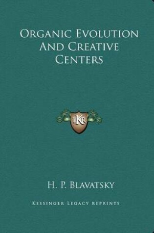 Cover of Organic Evolution And Creative Centers