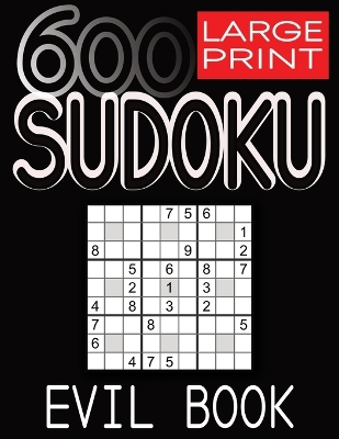 Book cover for 600 Large Print Sudoku Puzzles Evil Book