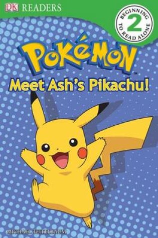 Cover of Pokemon: Meet Ash's Pikachu!