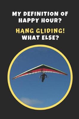 Book cover for My Definition Of Happy Hour? Hang Gliding!