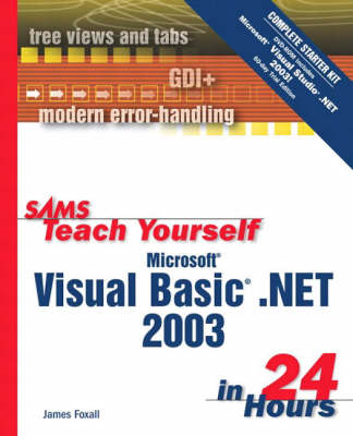 Book cover for Sams Teach Yourself Microsoft Visual Basic .NET 2003 in 24 Hours Complete Starter Kit