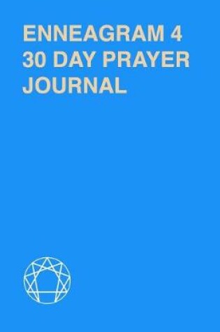 Cover of 30 Day Prayer Journal For Enneagram 4