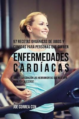 Book cover for 97 Recetas Organicas de Jugos y Comidas Para Personas Que Sufren Enfermedades Cardiacas
