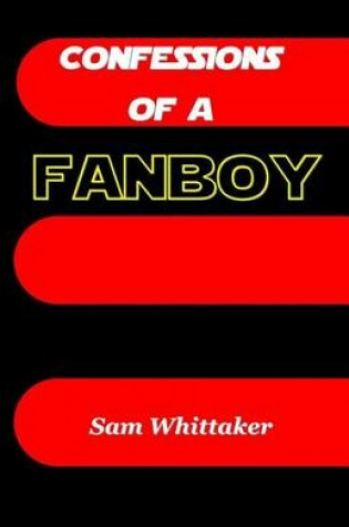 Cover of Confessions of a Fanboy