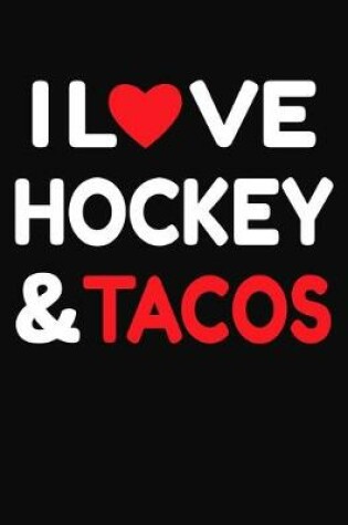 Cover of I Love Hockey & Tacos