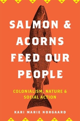 Cover of Salmon and Acorns Feed Our People