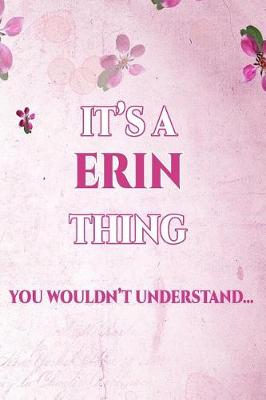 Book cover for It's A ERIN Thing You Wouldn't Understand