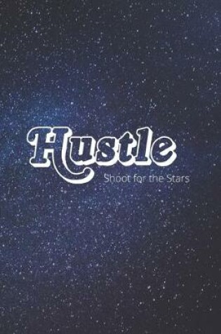 Cover of Hustle Shoot for the Stars