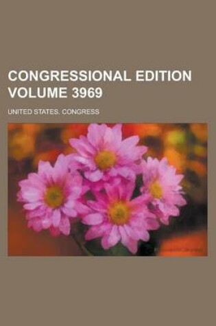 Cover of Congressional Edition Volume 3969