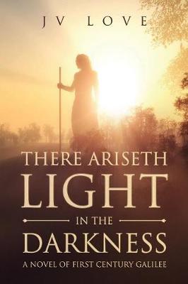 Cover of There Ariseth Light in the Darkness