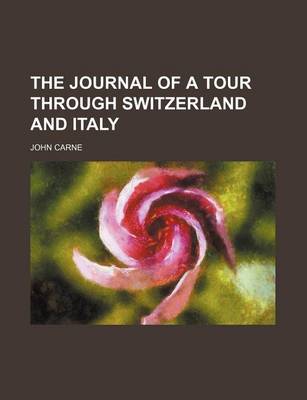 Book cover for The Journal of a Tour Through Switzerland and Italy