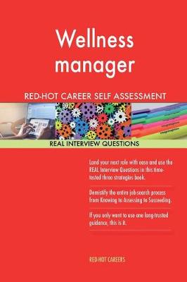 Book cover for Wellness Manager Red-Hot Career Self Assessment; 1184 Real Interview Questions