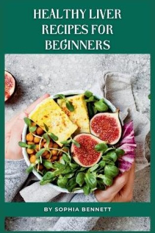 Cover of Healthy Liver Recipes for Beginners