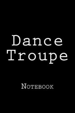 Cover of Dance Troupe