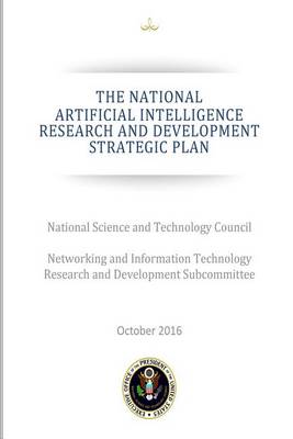 Book cover for THE NATIONAL ARTIFICIAL INTELLIGENCE RESEARCH and DEVELOPMENT STRATEGIC PLAN