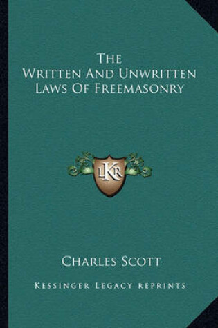 Cover of The Written and Unwritten Laws of Freemasonry