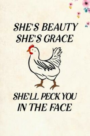 Cover of She's Beauty She's Grace She'll Peck You In The Face