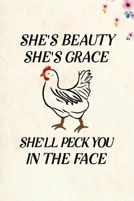 Book cover for She's Beauty She's Grace She'll Peck You In The Face