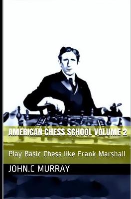 Book cover for American Chess School volume 2