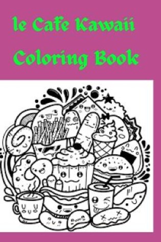 Cover of le Cafe Kawaii Coloring Book