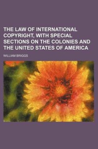 Cover of The Law of International Copyright, with Special Sections on the Colonies and the United States of America