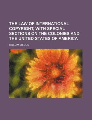Book cover for The Law of International Copyright, with Special Sections on the Colonies and the United States of America