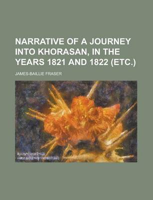 Book cover for Narrative of a Journey Into Khorasan, in the Years 1821 and 1822 (Etc.)