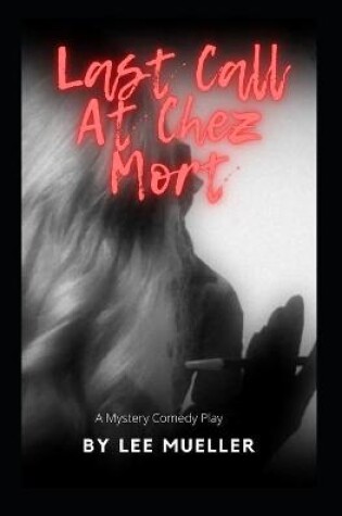 Cover of Last Call At Chez Mort