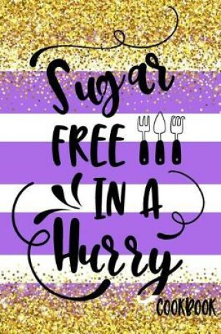 Cover of Sugar Free in a Hurry Cookbook