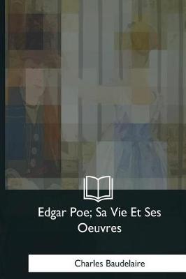 Book cover for Edgar Poe, Sa Vie Et Ses Oeuvres