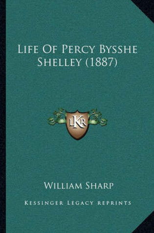 Cover of Life of Percy Bysshe Shelley (1887)
