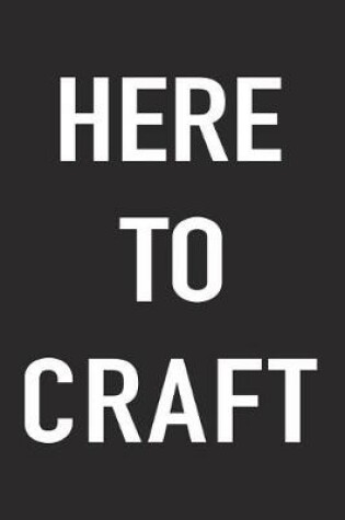 Cover of Here to Craft