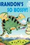 Book cover for Brandon's So Bossy!