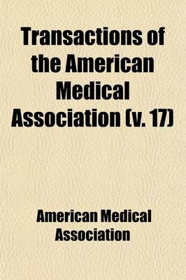 Book cover for Transactions of the American Medical Association Volume 17