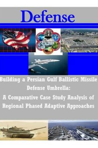 Cover of Building a Persian Gulf Ballistic Missile Defense Umbrella