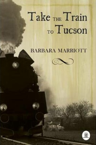 Cover of Take the Train to Tucson